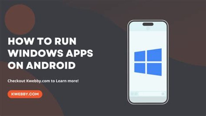 How can I run Windows apps on Android?