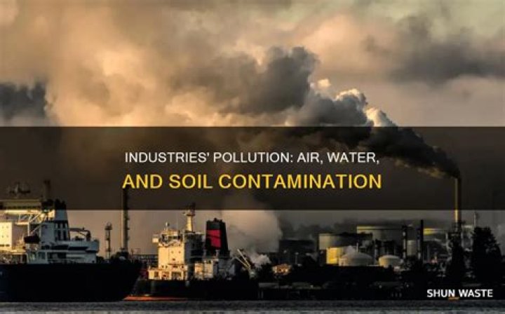 How do industries pollute air water and soil
