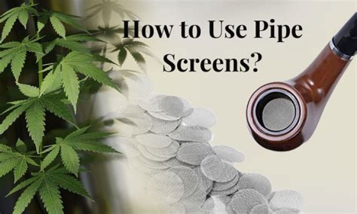 How do you use a pipe screen?