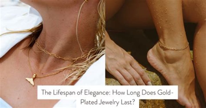 How long does gold plating last on necklace?