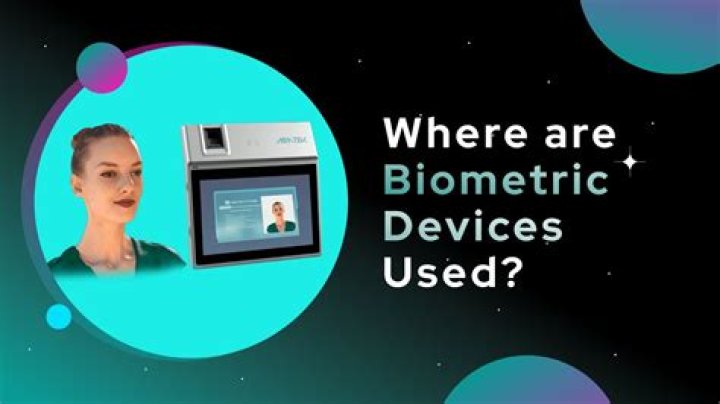 What are some examples of biometric devices?