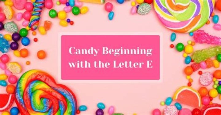 What candy starts with the letter C?