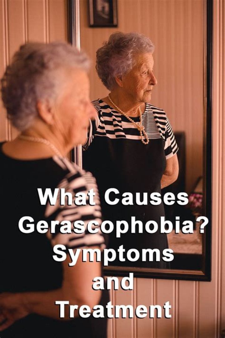 What causes Gerascophobia
