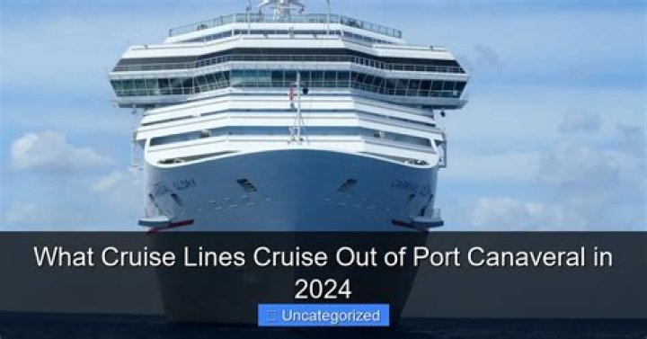 What Cruise Lines cruise out of Port Canaveral?