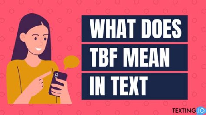 What does TBF mean in texting?