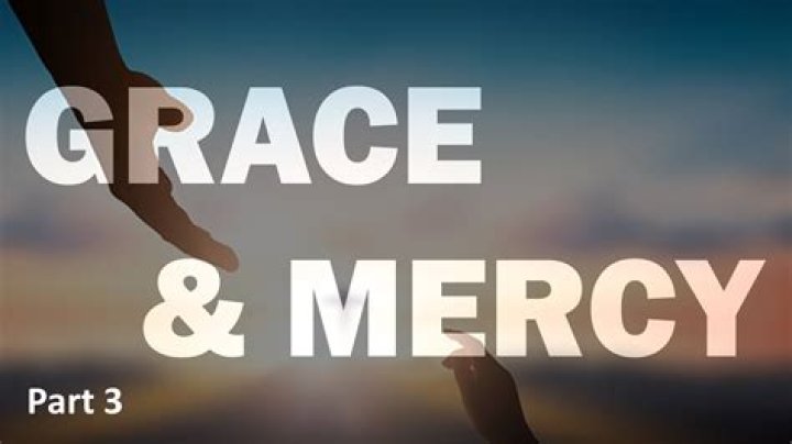 What is mercy and grace?