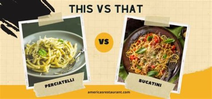 Which is thicker bucatini or Perciatelli?