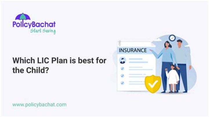 Which LIC policy is best for child education?